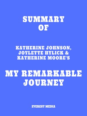 cover image of Summary of Katherine Johnson, Joylette Hylick & Katherine Moore's My Remarkable Journey